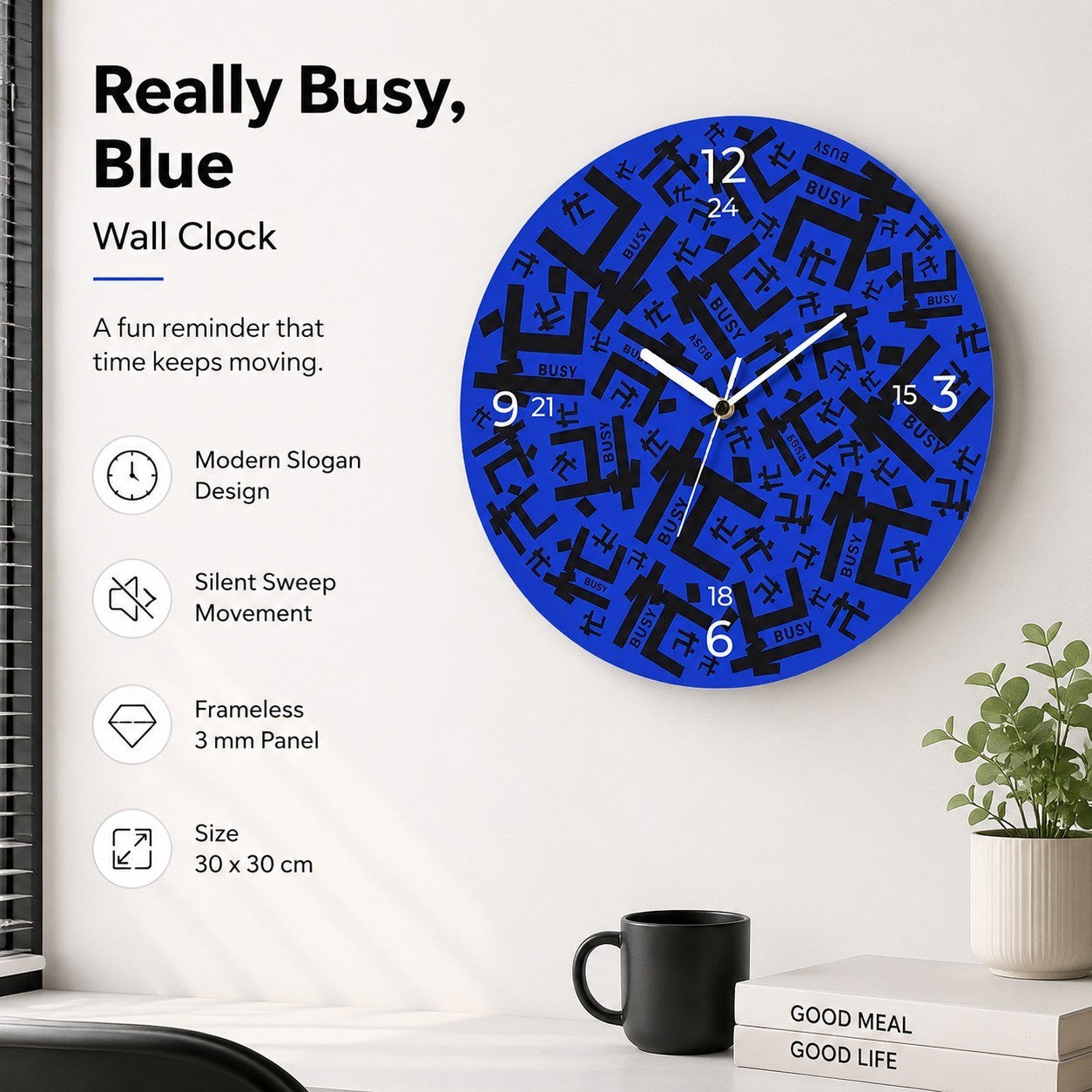 Modern Office Slogan Wall Clock, Frameless 3 mm Panel, Really Busy Design
